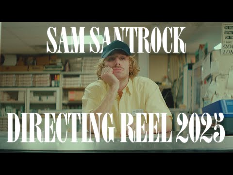 Sam Santrock Directing Reel 2025