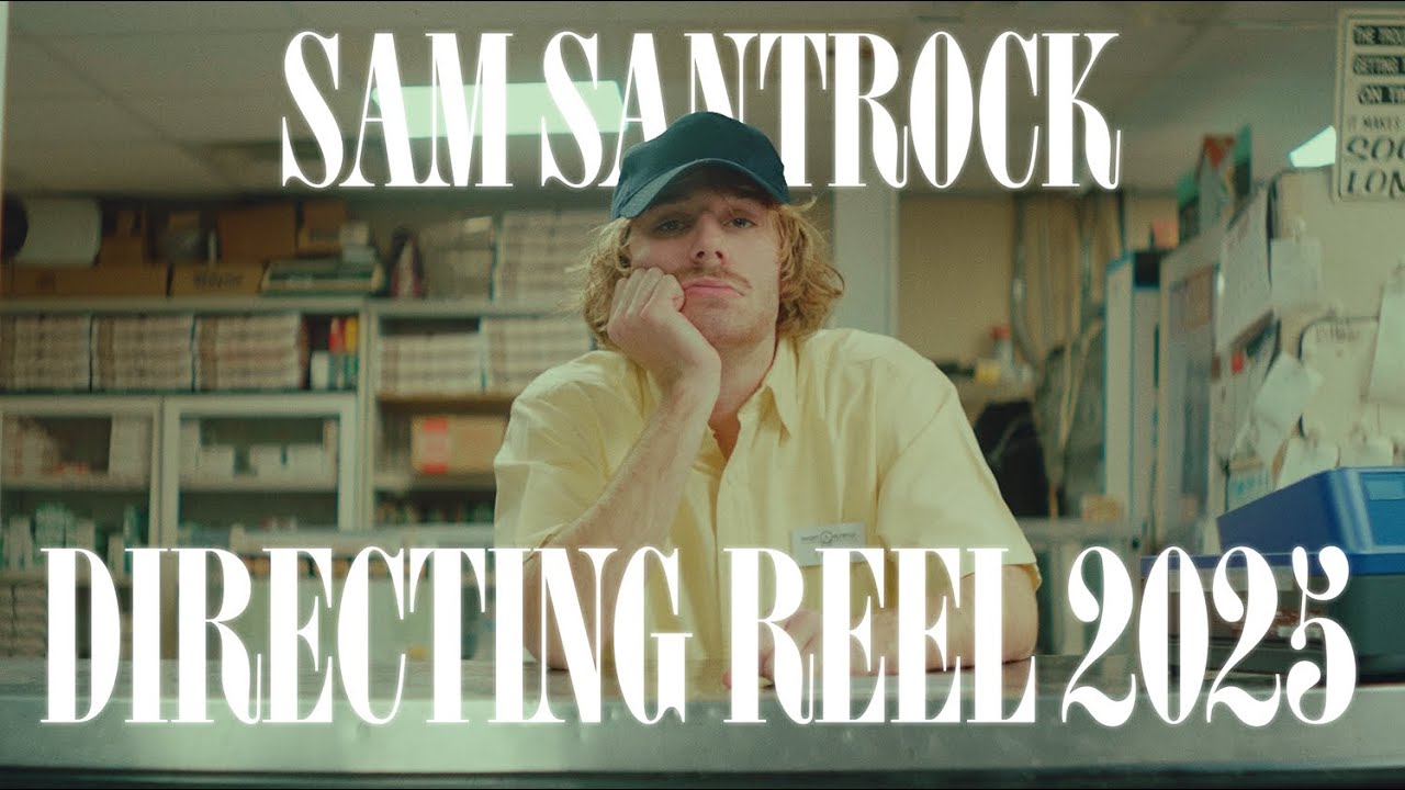 Sam Santrock Directing Reel 2025