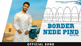 Border Nede Pind (Official Song) Romey Maan  Tru M