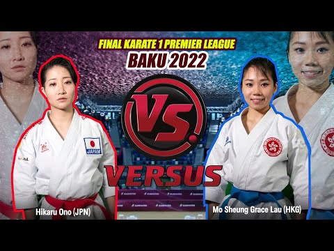 FINAL KARATE 1 PREMIER LEAGUE BAKU 2022 || GRACE LAU VS HIKARU ONO || TATAMI KARATE