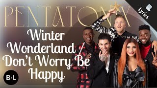 Pentatonix - Winter Wonderland / Don't Worry Be Happy (Lyrics)