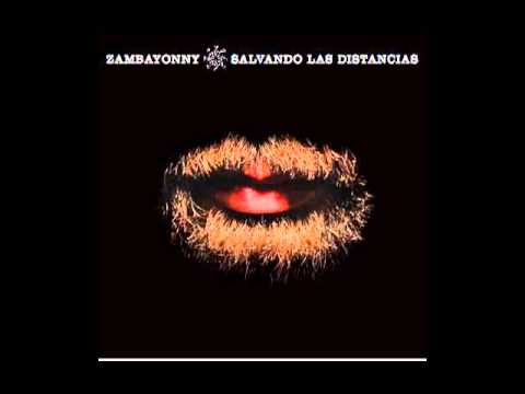 Zambayonny - Salvando Las Distancias [Album Completo][2008]