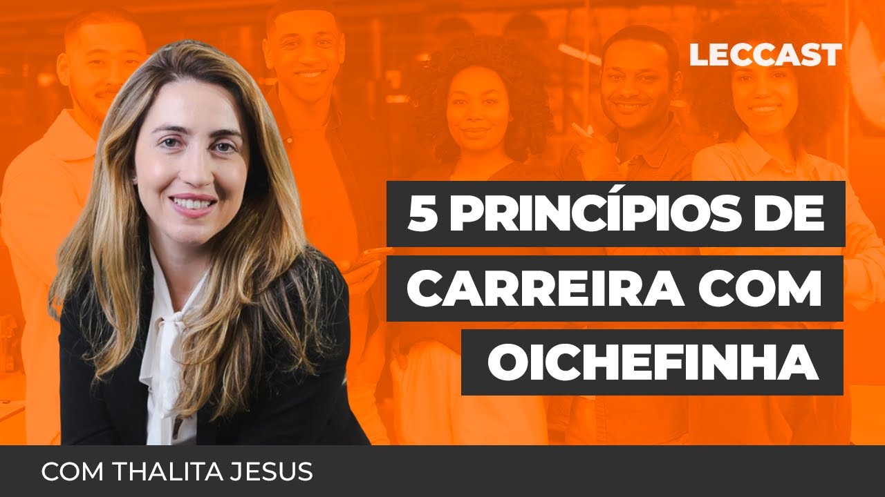 5 princípios de carreira com oichefinha