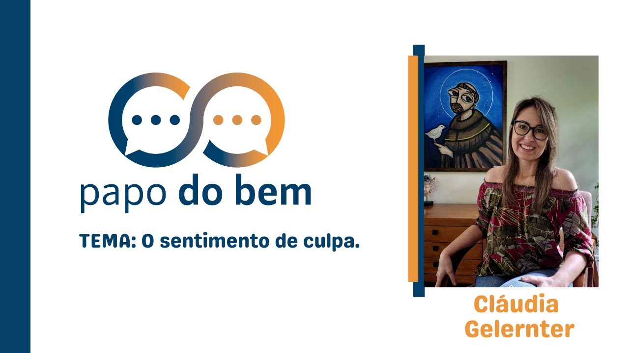 O sentimento de culpa com Cláudia Gelernter