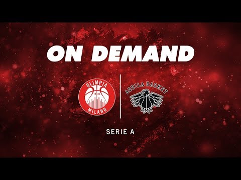 EA7 Olimpia Milano - Aquila Trento On Demand