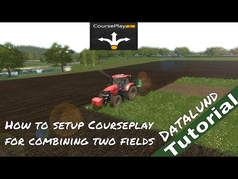 How to set up Courseplay for combining two fields - Farming Simulator 17 Courseplay Tutorial