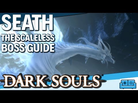 DARK SOULS | SEATH THE SCALELESS BOSS GUIDE