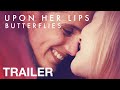 UPON HER LIPS: BUTTERFLIES - Official Trailer - NQV Media