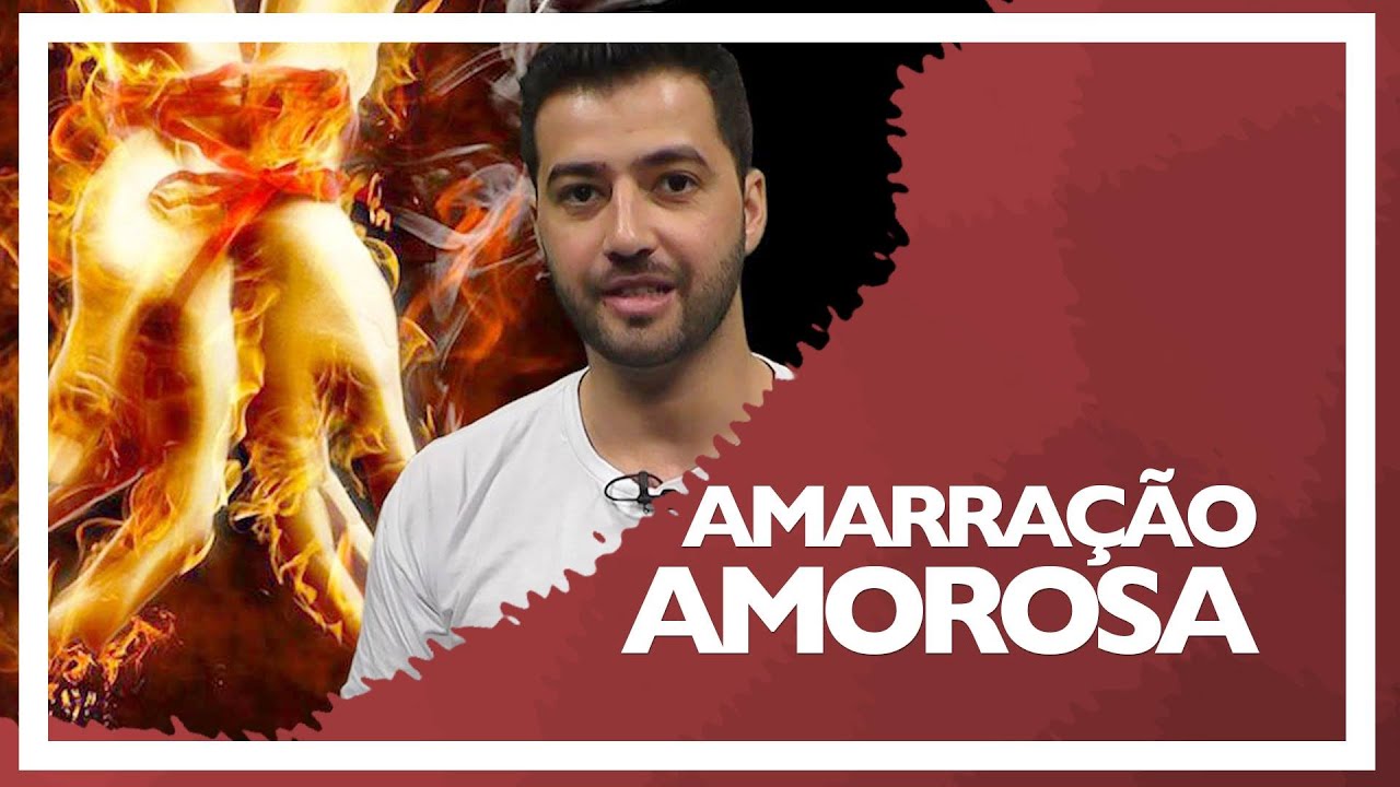 AMARRAÇÃO AMOROSA