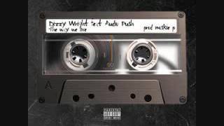 Dizzy Wright - The Way We Live Feat. Audio Push