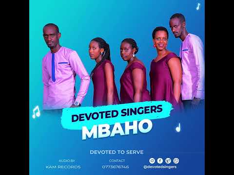 Mbaho - Devoted Singers(Audio)