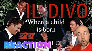 IL DIVO - When a child is born | REACTION