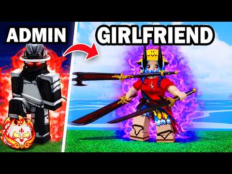 Upgrading My GIRLFRIENDS Blox Fruits Account with SECRET ADMIN!