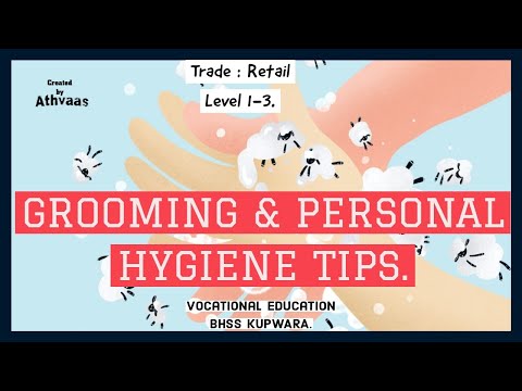GROOMING & PERSONAL HYGIENE TIPS || Trade : RETAIL-Level 1-3 || Vocational Education-BHSS KUPWARA ||