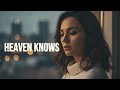 Heaven Knows – The Rebellions (Lyrics Visualizer) 