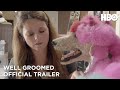 Well Groomed (2019): Official Trailer | HBO