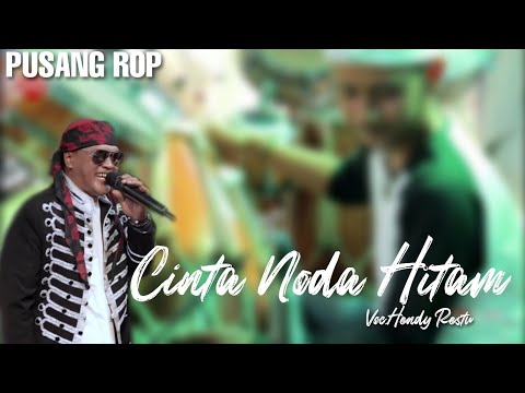 CINTA NODA HITAM - HENDY RESTU | PUSANG ROP ( Live Pasir Eurih,Soreang )