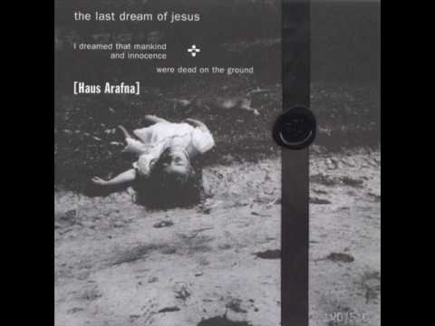 Haus Arafna - Last dream of Jesus