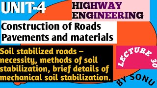 UNIT-4|Soil stabilized roads-necessity,methods of soil stabilization,mechanical soil stabilization