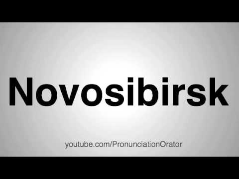 How to Pronounce Novosibirsk