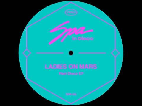 Spa In Disco [SPA108] LADIES ON MARS - Real Disco