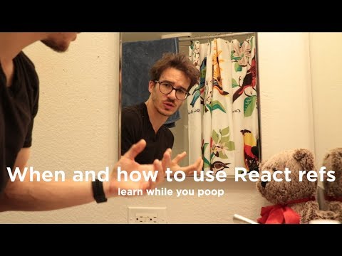 When and how you use React refs | LEARN WHILE YOU POOP 17
