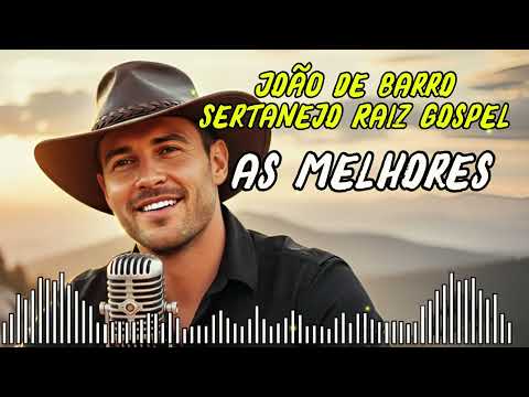 João de Barro - As melhores Sertanejo Raiz Gospel | Lançamento Gospel 2026 | Louvor | Música Gospel