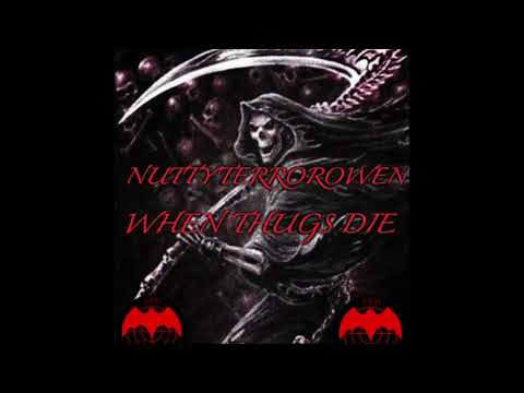 nuttyterrorowen - When Thugs Die (Prod. 6MXNTANA) #MONDELAMIX