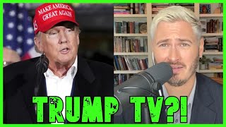 TRUMP TV Channel In The Works | The Kyle Kulinski Show