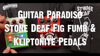 Video thumbnail for Guitar Paradiso - Stone Deaf Pedals - Fig Fumb & Kliptonite by Andertons Music Co