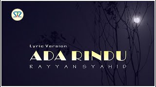 Download lagu ADA RINDU - RAYYAN SYAHID |  Lyric Video mp3