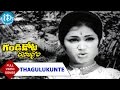 Gandikota Rahasyam Movie Thagulukunte Video Song NTR Jaya Lalitha Devika TV Raju