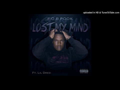 F.O.B Pook Ft. Lil Dred - Lost My Mind (Prod. By 6IXRINGZ)