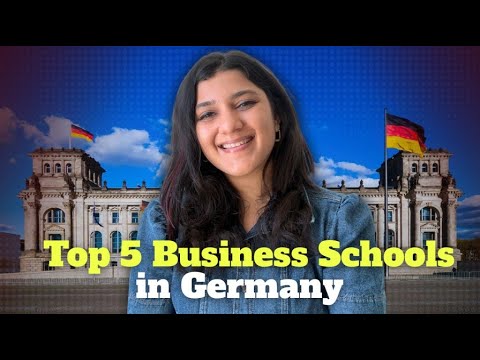 Top 5 Business Schools in Germany for MBA, MiM, MFin, MSBA..