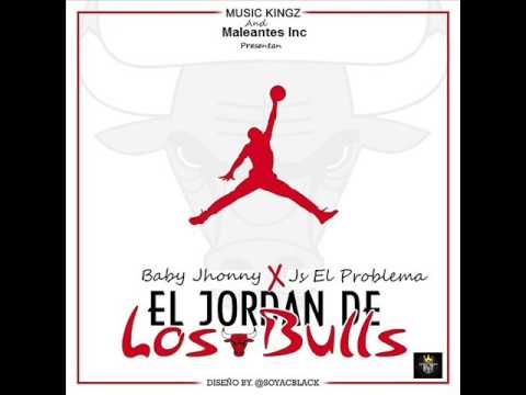 Baby Jhonny ❌ Js El Problema - El Jordan De Los Bulls (Prod By. King Foxs)