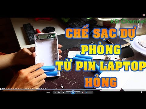 HƯỚNG DẪN CHẾ SẠC DỰ PHÒNG TỪ PIN LAPTOP HỎNG ĐƠN GIẢN