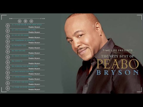 The Very Best Of Peabo Bryson | Peabo Bryson Greatest Hits Full Album | Peabo Bryson Playlist 2022