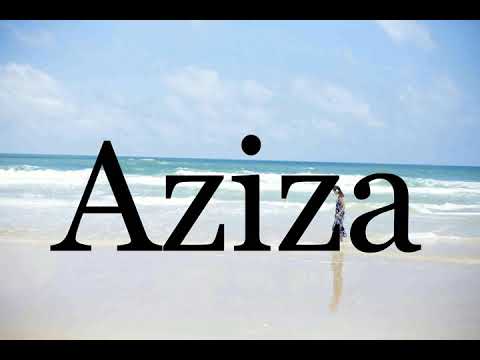 How To Pronounce Aziza🌈🌈🌈🌈🌈🌈Pronunciation Of Aziza