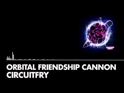 Circuitfry - Orbital Friendship Cannon