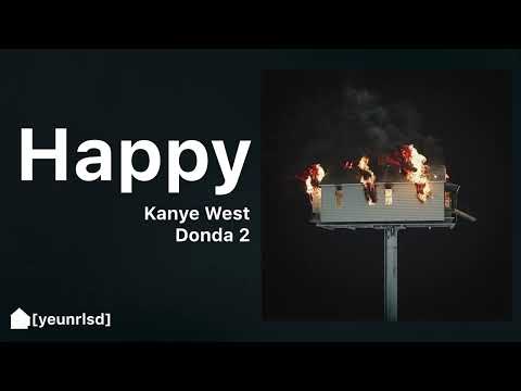 Kanye West - Happy (2.22.22) | DONDA 2