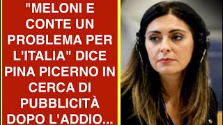 "MELONI E CONTE UN PROBLEMA PER L'ITALIA" DICE PINA PICERNO IN CERCA DI PUBBLICITÀ DOPO L'ADDIO...