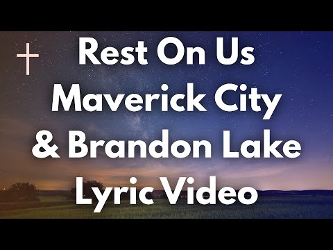Rest On Us Maverick City & Brandon Lake Lyrics