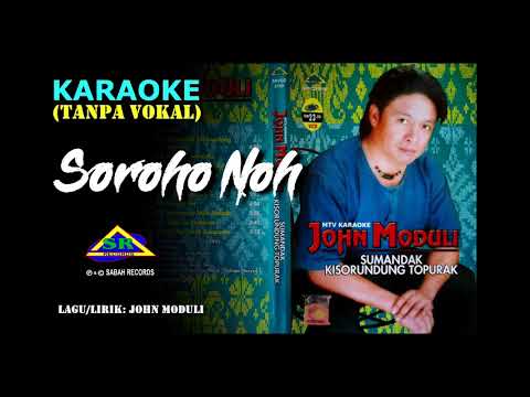 Soroho Noh (KARAOKE TANPA VOKAL) - John Moduli