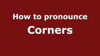 How to pronounce Corners