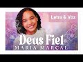Deus Fiel Maria Marçal Letra Voz