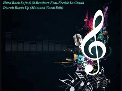 Hard Rock Sofa & St.Brothers Feat.Fredde Le Grand - Detroit Blows Up (Montana Bootleg)