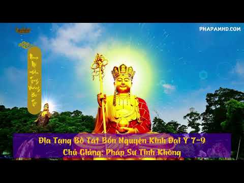 Địa Tạng Bồ Tát Bổn Nguyện Kinh Đại Ý 7-9 - Pháp Sư Tịnh Không