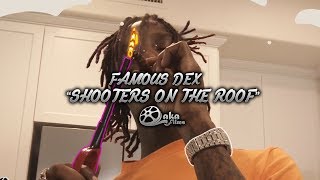 Famous Dex - &quot;Shooters On The Roof&quot; (Official Music Video)