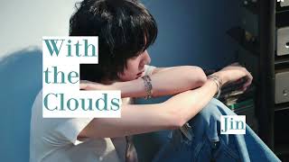Download lagu BTS Jin | With the Clouds | 歌詞日本語訳 mp3