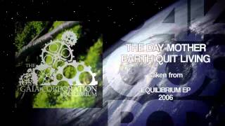 The Gaia Corporation - The Day Mother Earth Quit Living